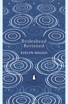Brideshead Revisited : The Sacred and Profane Memories of Captain Charles Ryder