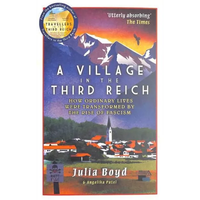 A Village in the Third Reich : How Ordinary Lives Were Transformed By the Rise of Fascism