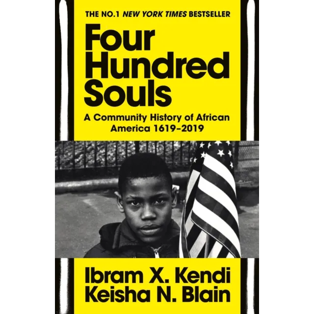 Four Hundred Souls : A Community History of African America 1619-2019