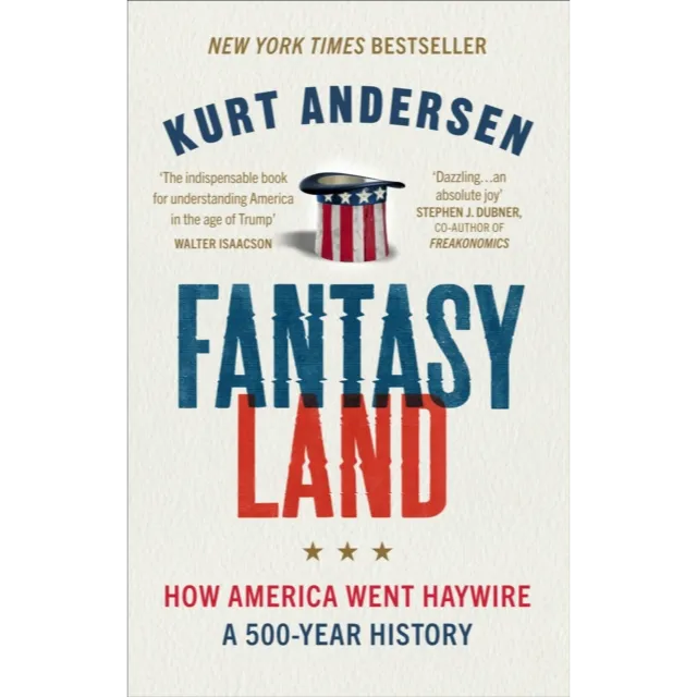 Fantasyland : How America Went Haywire - A 500-Year History