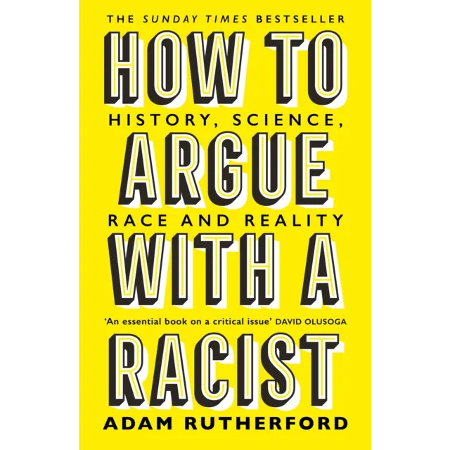 How to Argue With a Racist : History, Science, Race and Reality