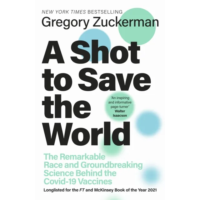 A Shot to Save the World : The Remarkable Race and Ground-Breaking Science Behind the Covid-19 Vaccines