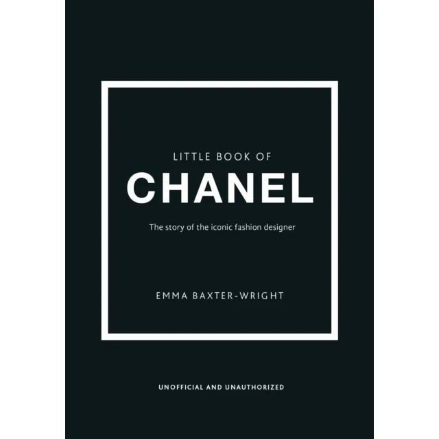 Little Book of Chanel : The Story of the Iconic Fashion Designer