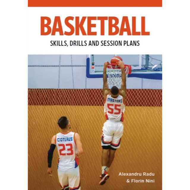 Basketball : Skills, Drills and Session Plans