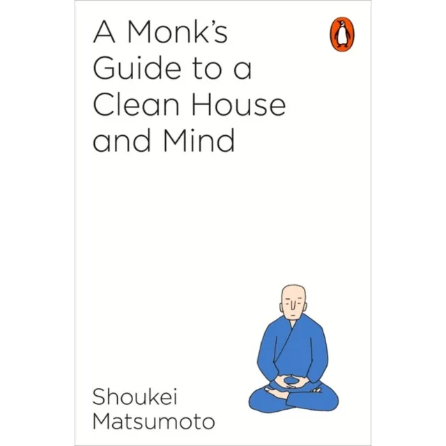 A Monk's Guide to A Clean House And Mind