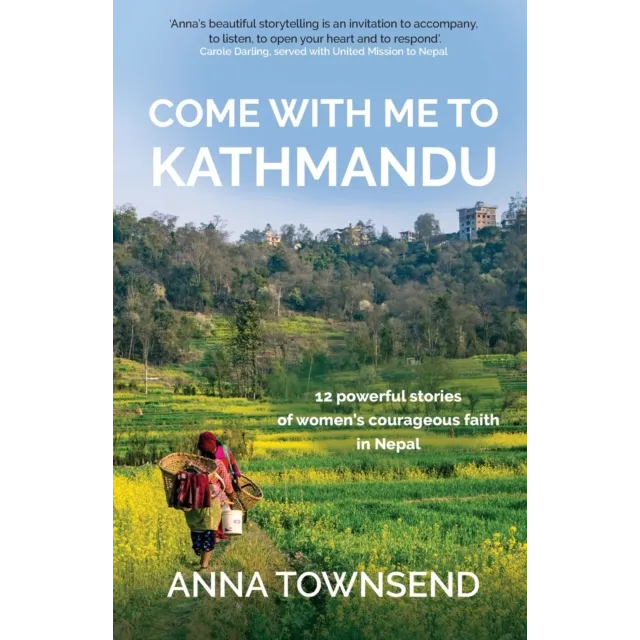 [9781788932486] Come with Me to Kathmandu : 12 Powerful Stories of Women's Courageous Faith in Nepal