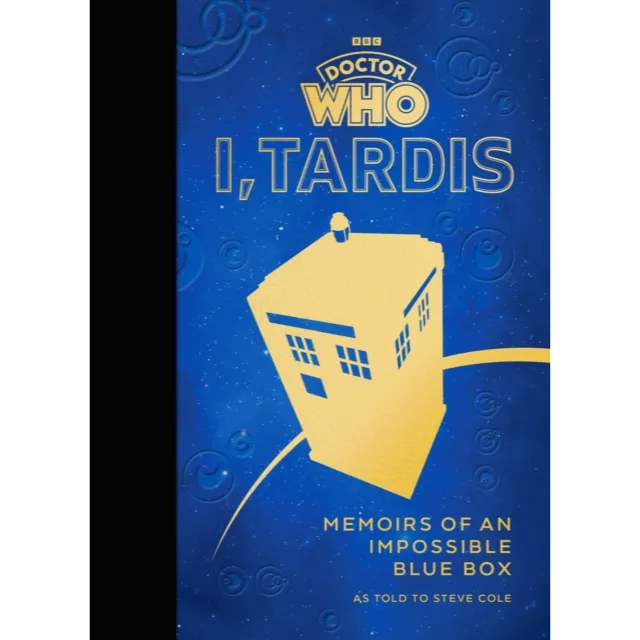 Doctor Who : I, TARDIS : Memoirs of an Impossible Blue Box