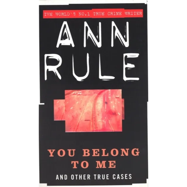 Crime Files : You Belong To Me And Other True Cases