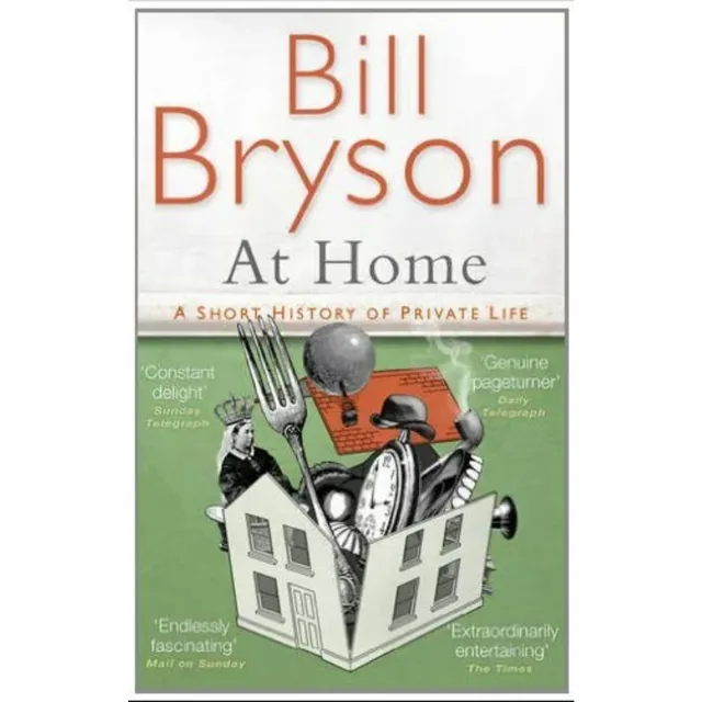At Home : A Short History of Private Life