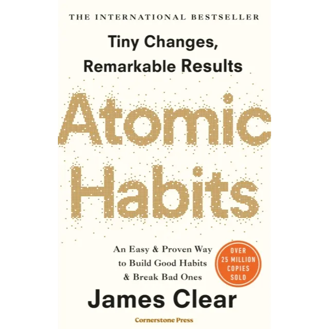 Atomic Habits : An Easy & Proven Way to Build Good Habits & Break Bad Ones