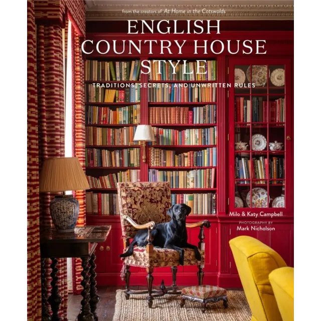 English Country House Style : Traditions, Secrets, and Unwritten Rules