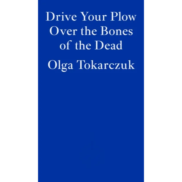 Drive Your Plow Over the Bones of the Dead