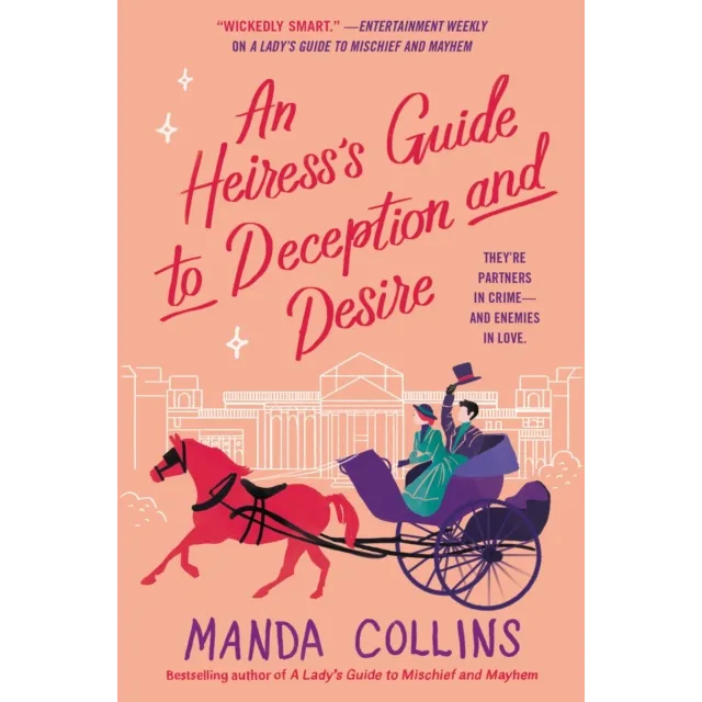 Ladies Most Scandalous : An Heiress's Guide to Deception and Desire