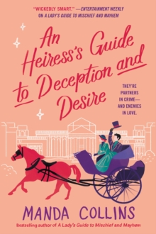 Ladies Most Scandalous : An Heiress's Guide to Deception and Desire