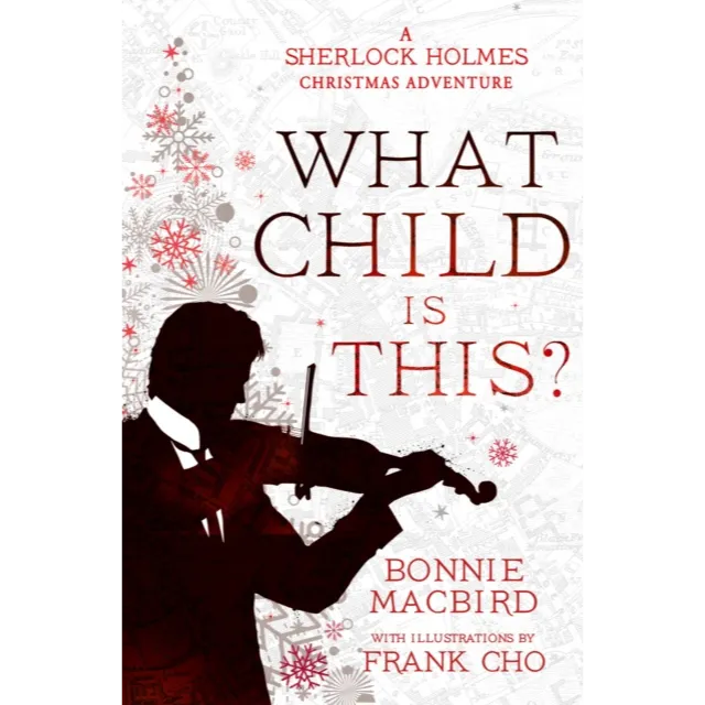 A Sherlock Holmes Adventure 5 : What Child is This ? : A Sherlock Holmes Christmas Adventure