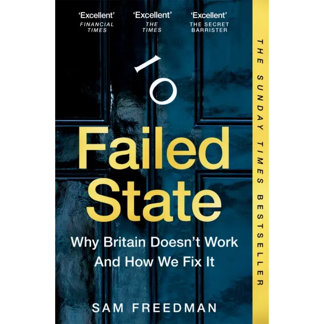 Failed State : Why Britain Doesn't Work and How We Fix It