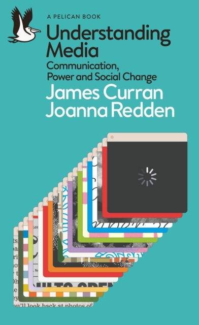 Understanding Media : Communication, Power and Social Change