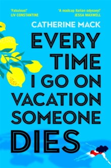 Vacation Mysteries : Every Time I Go On Vacation, Someone Dies