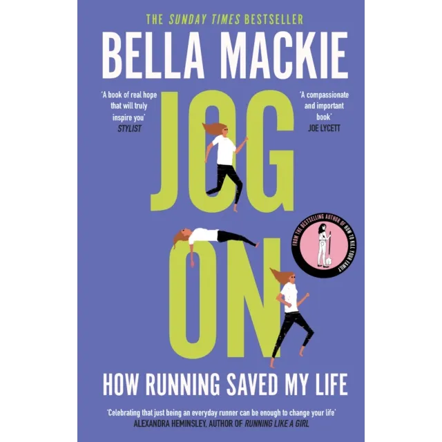 Jog On : How Running Saved My Life