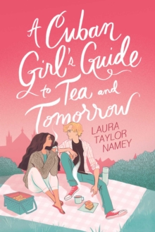 A Cuban Girl's Guide To Tea and Tomorrow