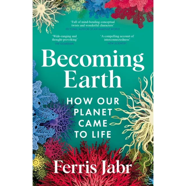 Becoming Earth : How Our Planet Came to Life