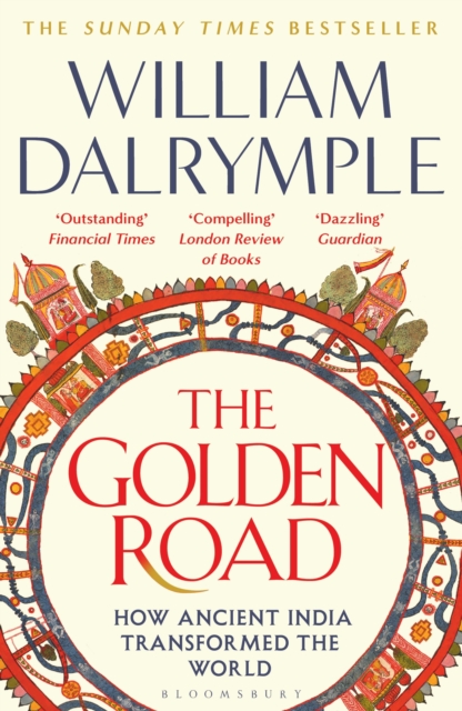 The Golden Road : How Ancient India Transformed the World