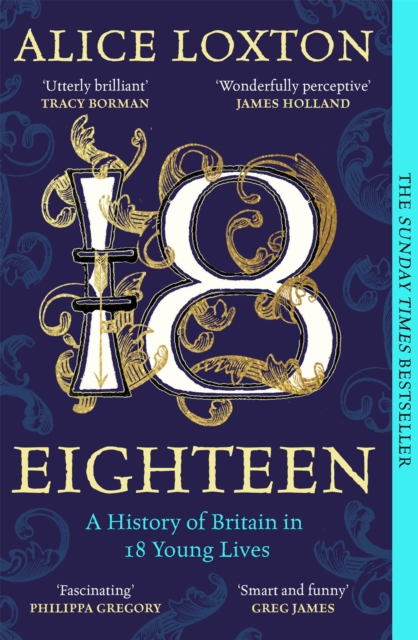 Eighteen : A History of Britain in 18 Young Lives