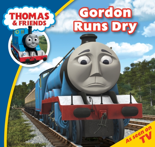 Thomas & Friends : Gordon Runs Dry