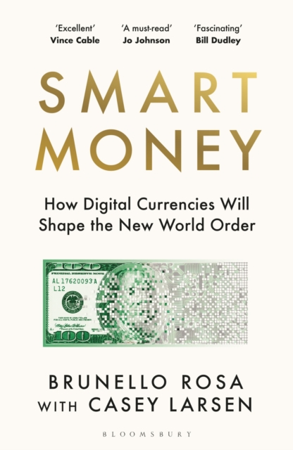 Smart Money : How Digital Currencies Will Shape the New World Order
