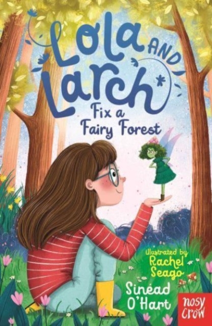 Lola and Larch : Lola and Larch Fix a Fairy Forest