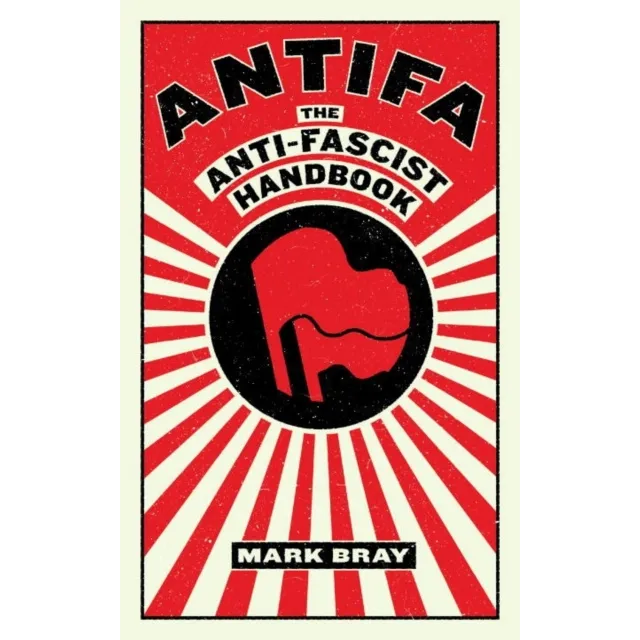 Antifa : The Anti-Fascist Handbook