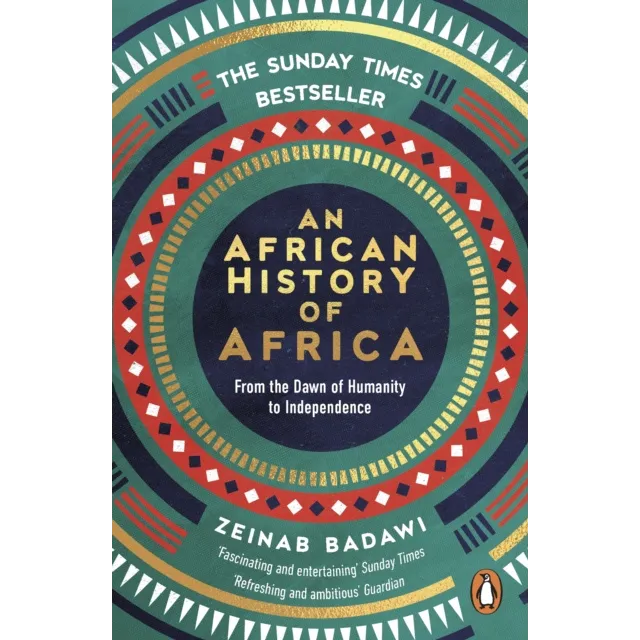 An African History of Africa : From the Dawn of Humanity to Independence
