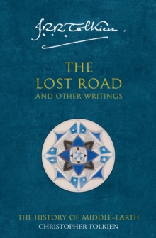 The History of Middle-Earth 5 : The Lost Road And Other Writings