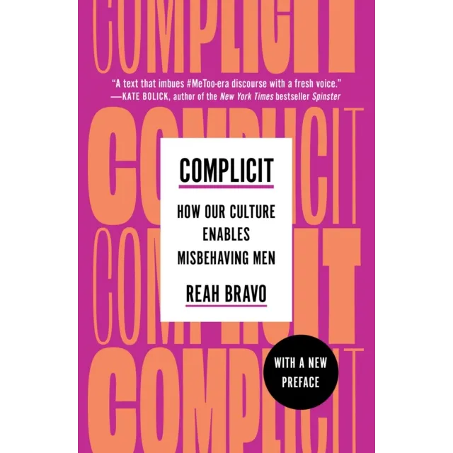 [9781982154752] Complicit : How Our Culture Enables Misbehaving Men
