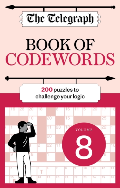 The Telegraph Codewords 8 : Over 200 puzzles to challenge your logic