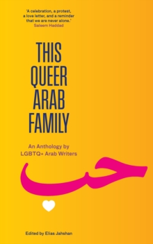 [9781849250887] This Queer Arab Family : An Anthology by LGBTQ+ Arab Writers