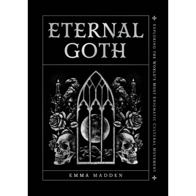 [9781577155263] Eternal Goth : Exploring the World’s Most Enigmatic Cultural Movement