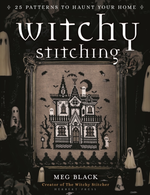 [9781789942248] Witchy Stitching : 25 Patterns to Haunt Your Home