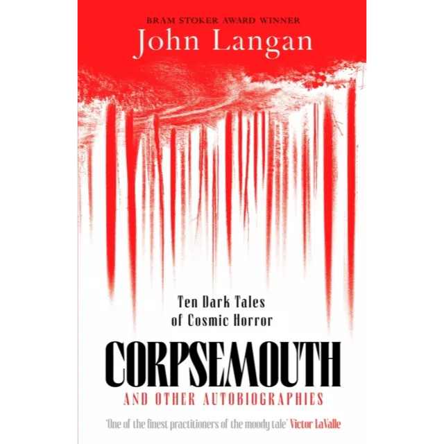 Corpsemouth and Other Autobiographies : Ten Dark Tales of Cosmic Horror