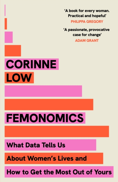Femonomics : What Data Tells Us About Women's Lives and How to Get the Most Out of Yours