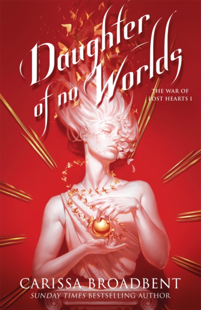 The War of Lost Hearts 1 : Daughter of No Worlds