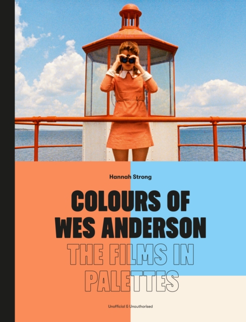 Colours of Wes Anderson : The Films in Palettes