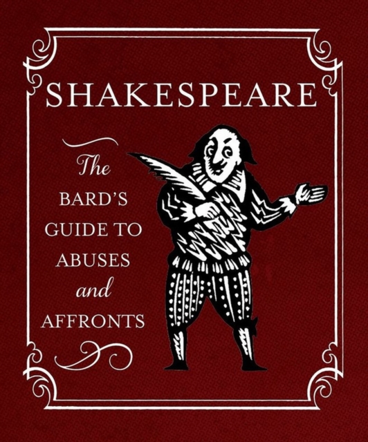 [9780762453863] Shakespeare : The Bard's Guide to Abuses and Affronts