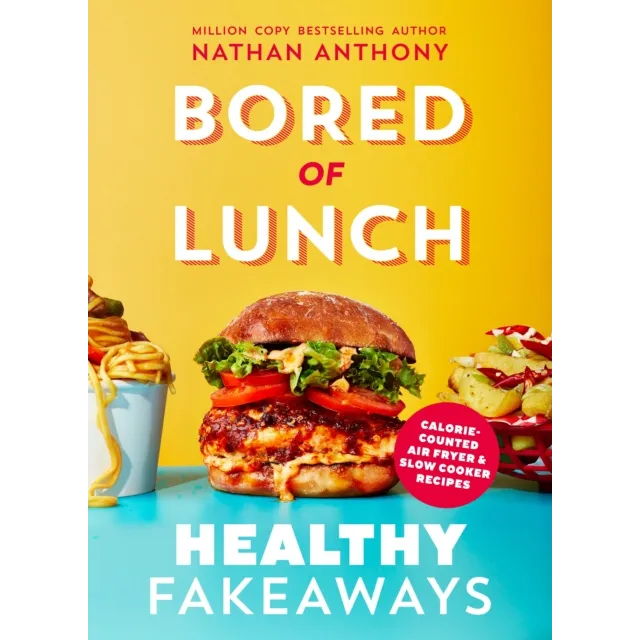 Bored of Lunch : Healthy Fakeaways : Calorie-counted air fryer and slow cooker recipes