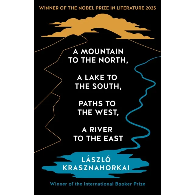 A Mountain to the North, A Lake to The South, Paths to the West, A River to the East