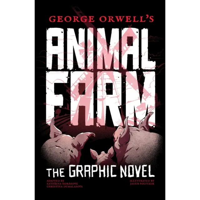 George Orwell's Animal Farm : The Graphic Novel