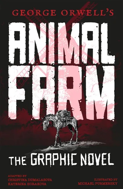 George Orwell's Animal Farm : The Graphic Novel