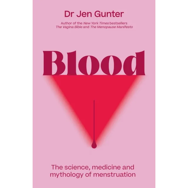 Blood : The science, medicine and mythology of menstruation