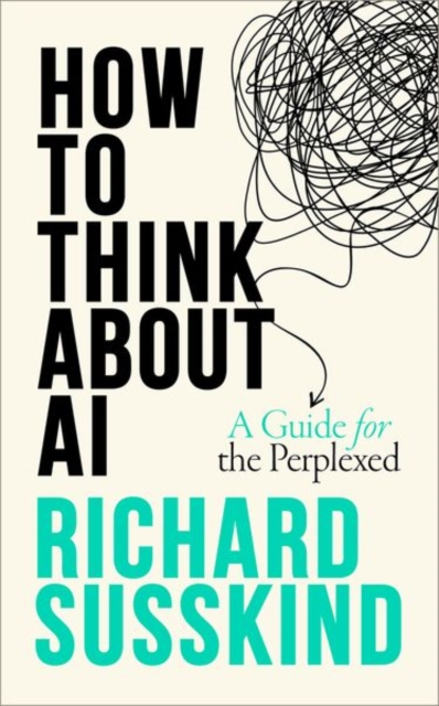How To Think About AI : A Guide For The Perplexed