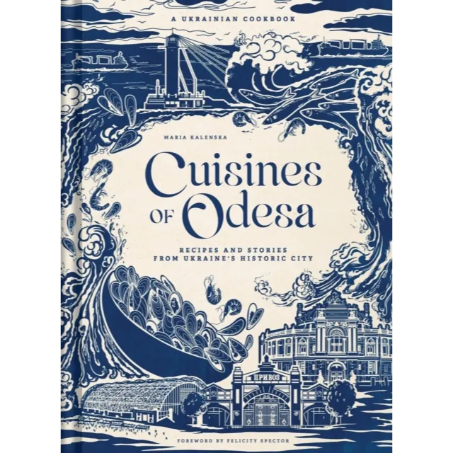 Cuisines of Odesa : A Ukrainian Cookbook